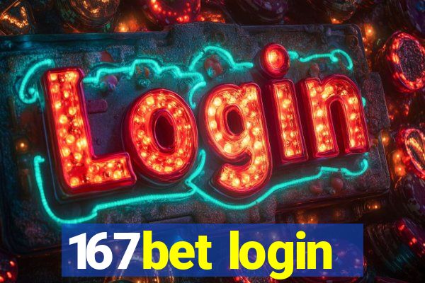 167bet login