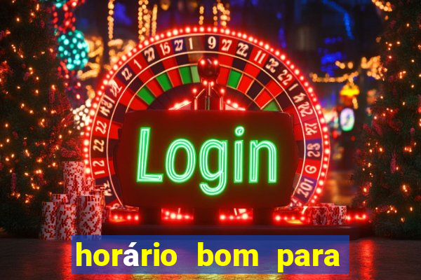 horário bom para jogar fortune tiger