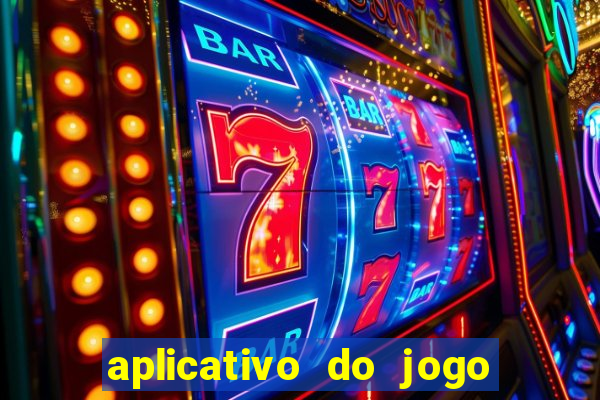 aplicativo do jogo do tigrinho