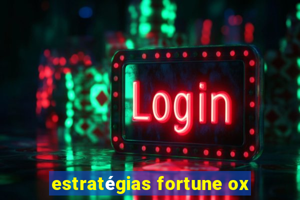 estratégias fortune ox