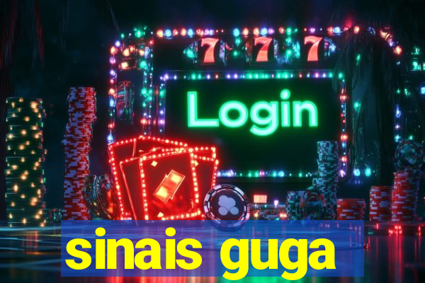 sinais guga