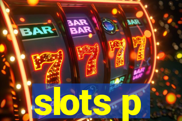 slots p