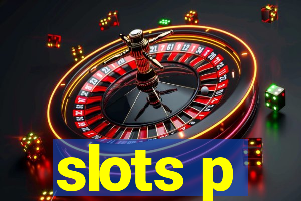 slots p