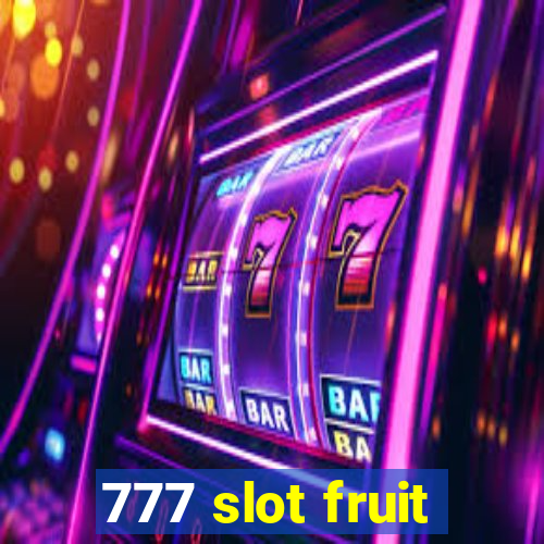 777 slot fruit