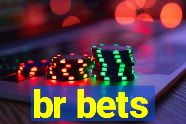 br bets