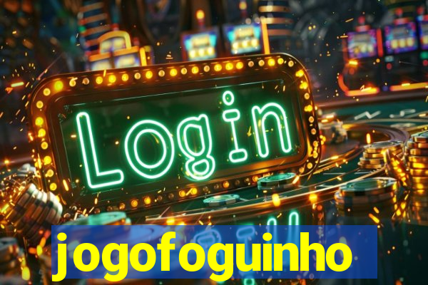 jogofoguinho