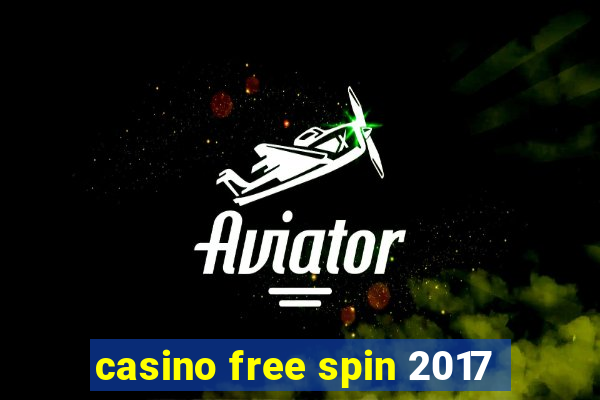 casino free spin 2017