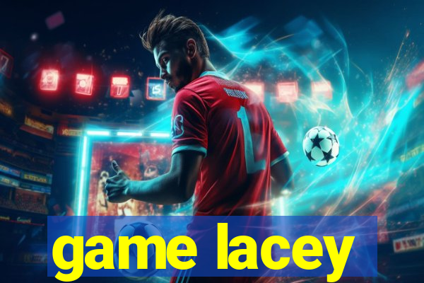 game lacey