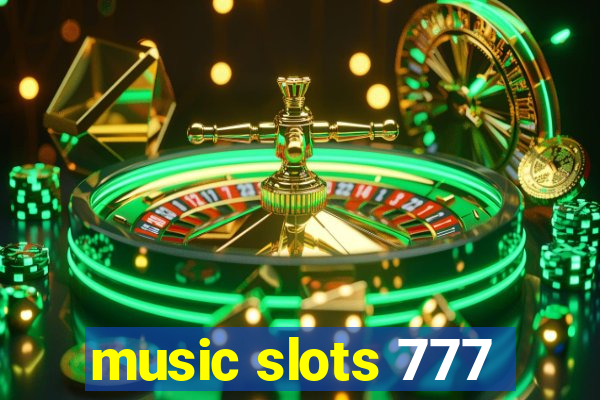 music slots 777