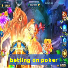 betting on poker