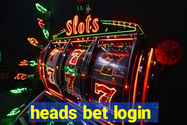 heads bet login