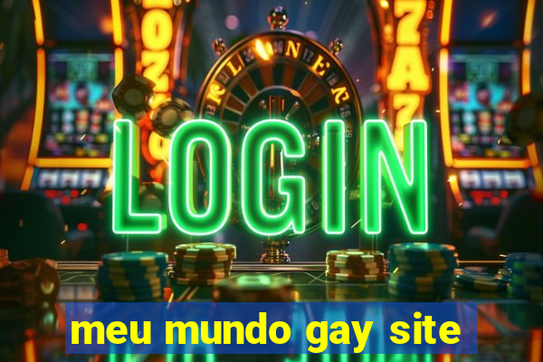 meu mundo gay site