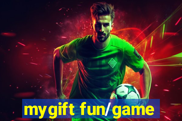 mygift fun/game