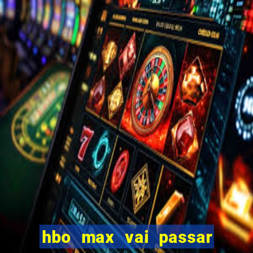 hbo max vai passar o jogo do corinthians hoje