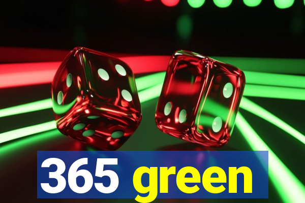 365 green