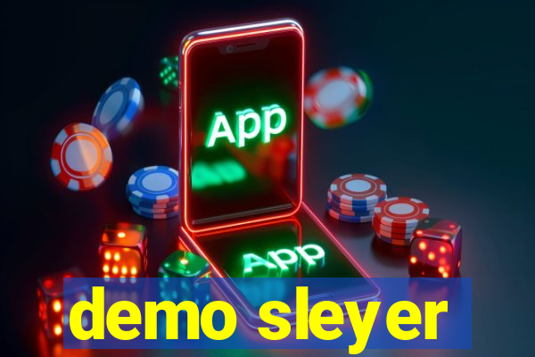 demo sleyer