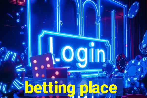 betting place