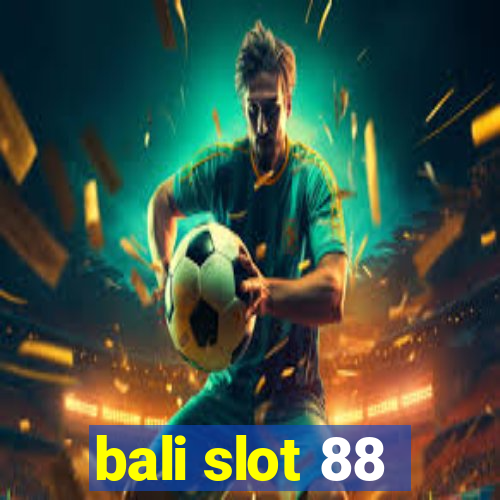 bali slot 88