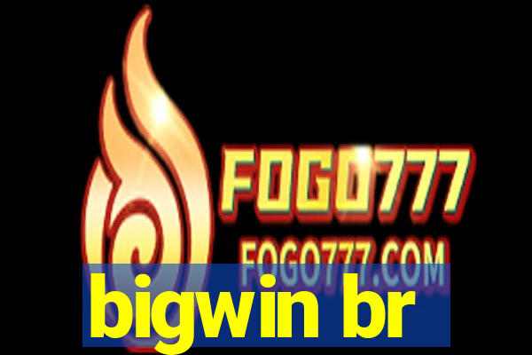 bigwin br