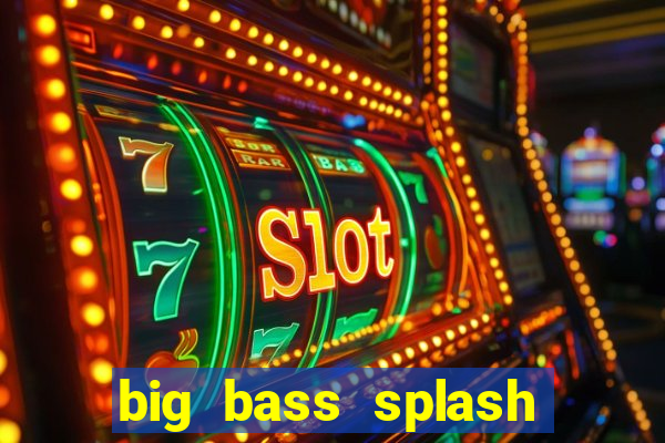 big bass splash slot rtp