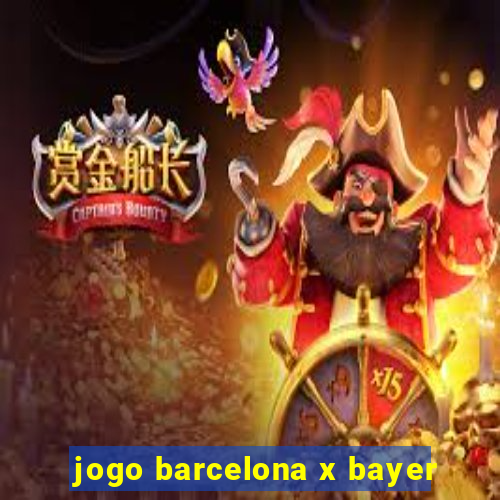 jogo barcelona x bayer