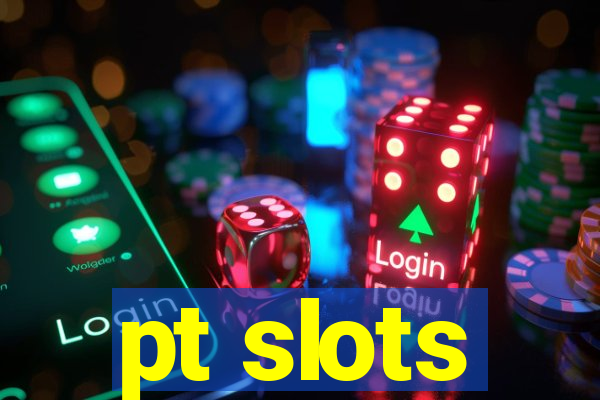 pt slots