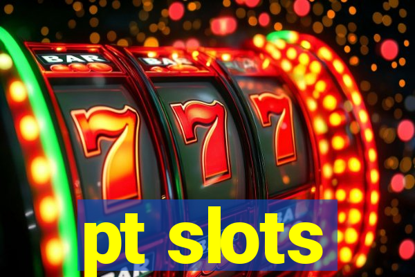 pt slots