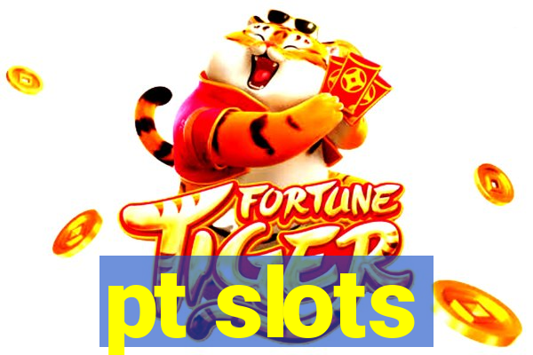 pt slots