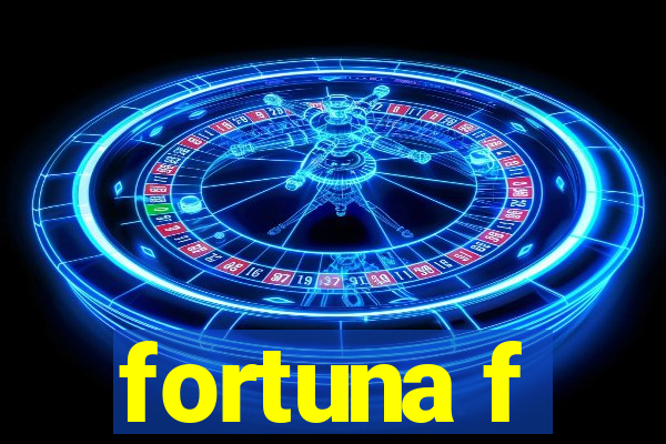 fortuna f