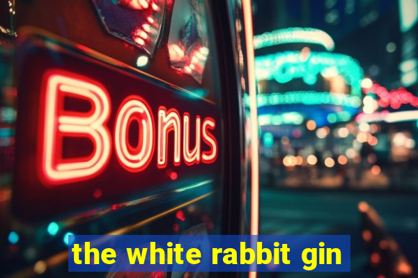 the white rabbit gin