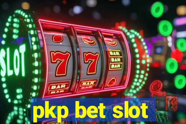 pkp bet slot