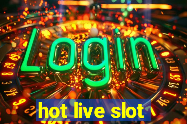 hot live slot