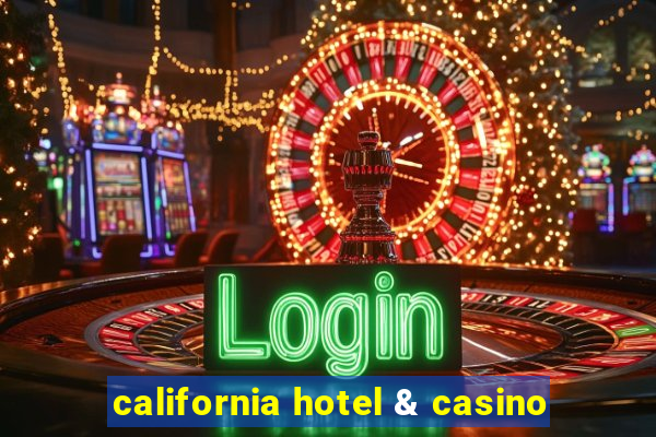 california hotel & casino