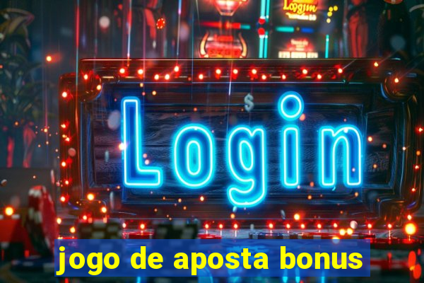 jogo de aposta bonus