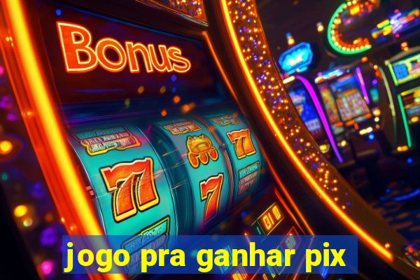 jogo pra ganhar pix