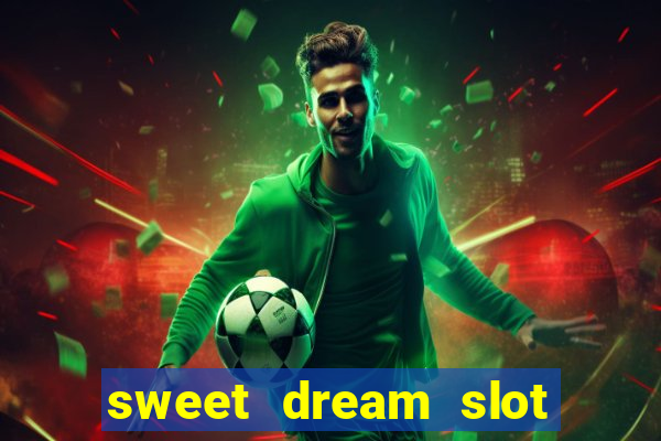 sweet dream slot free play