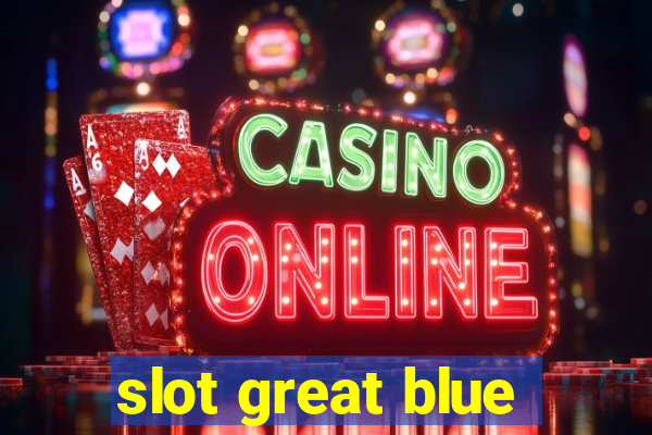 slot great blue