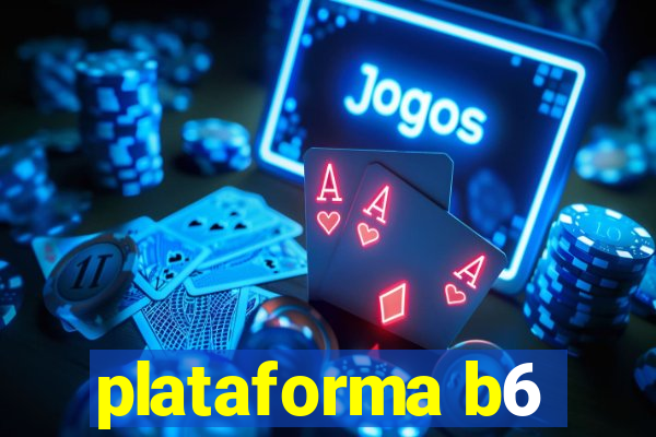 plataforma b6