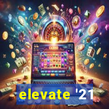 elevate '21