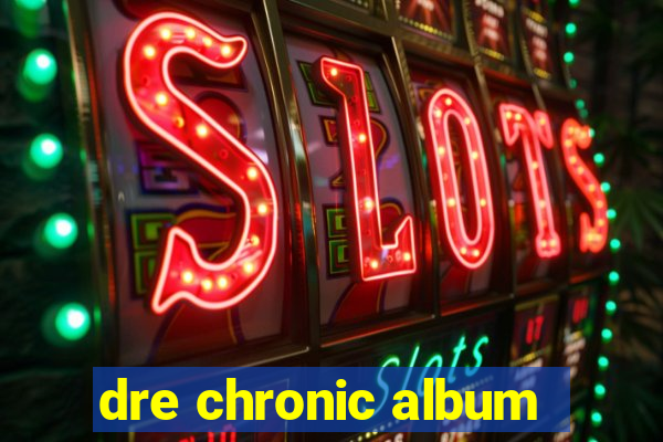 dre chronic album