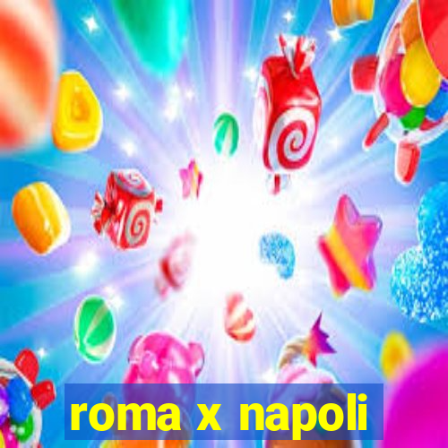 roma x napoli