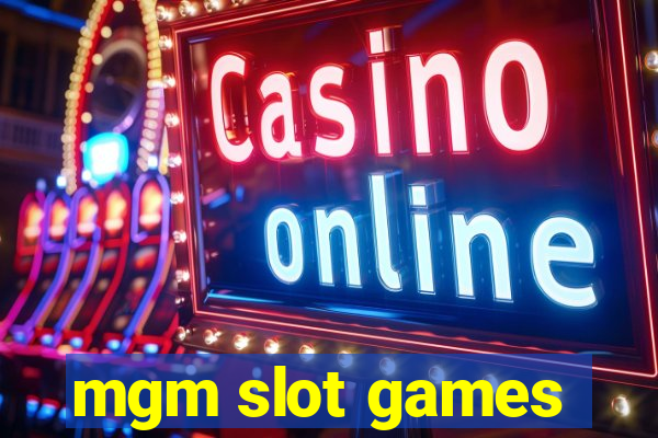 mgm slot games