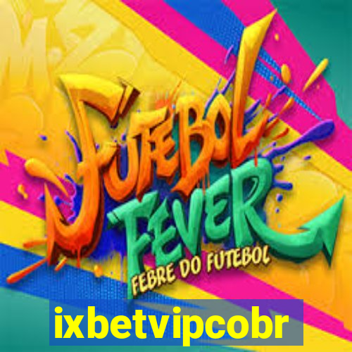 ixbetvipcobr