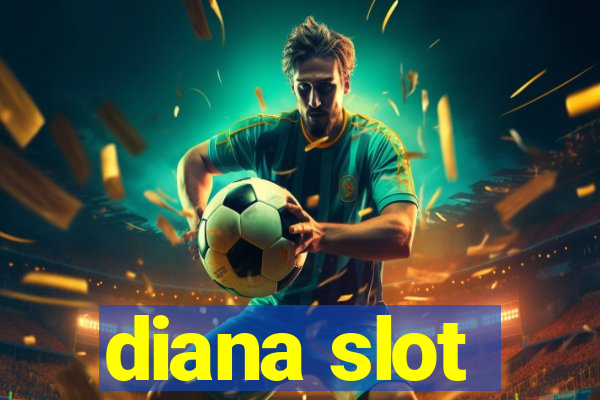 diana slot