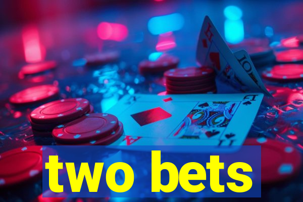 two bets