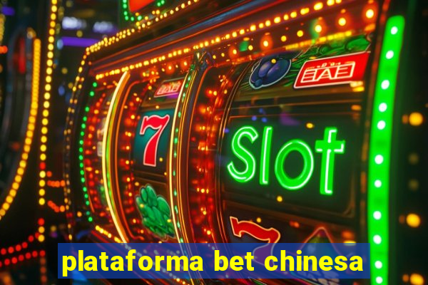 plataforma bet chinesa