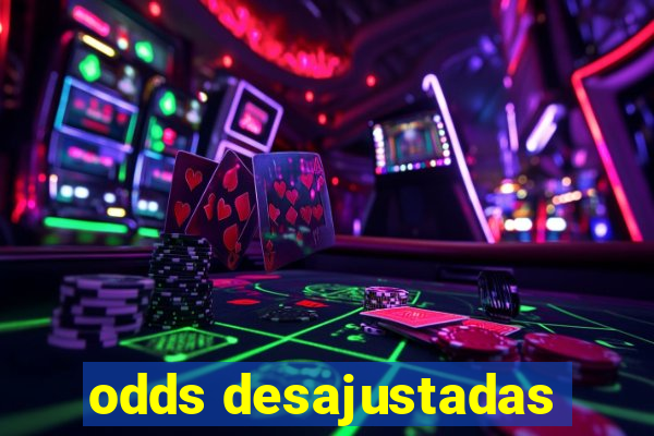 odds desajustadas