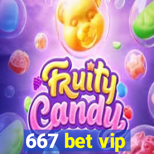 667 bet vip