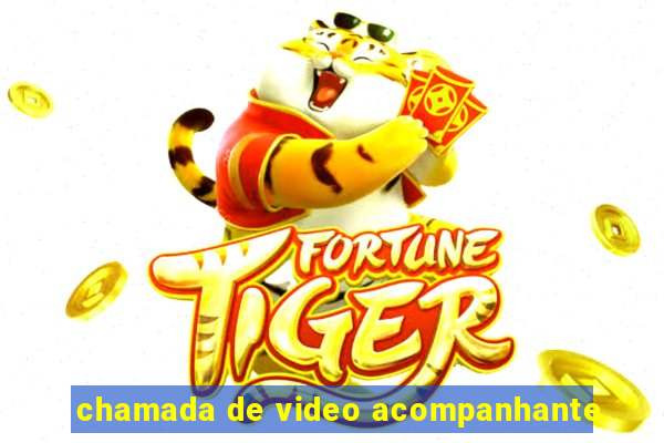 chamada de video acompanhante