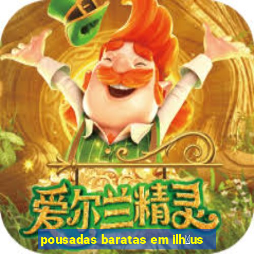 pousadas baratas em ilh茅us